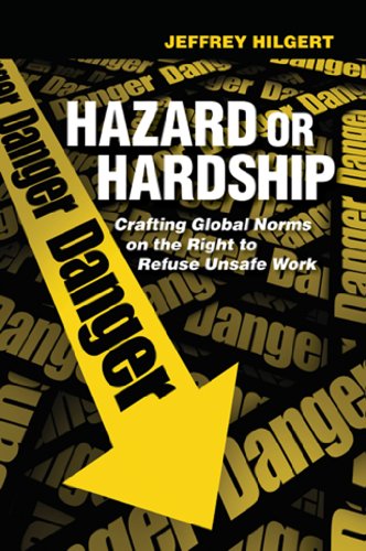 Hazard or Hardship: Crafting Global Norms on the Right to Refuse Unsafe Work