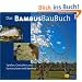 Das Bambusbaubuch: Spielen, Gestalten und Konstruieren mit Bambus