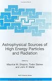 Astrophysical Sources of High Energy Particles and Radiation (NATO Science Series II: Mathematics, Physics and Chemistry)