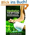 Meditation: The Gift Inside. How to meditate to quiet your mind, find inner peace and lasting happiness (Letsdoyoga.com Wellness Series)