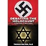 Debating the Holocaust: A New Look At Both Sides