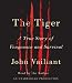The Tiger: A True Story of Vengeance and Survival