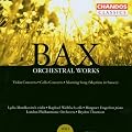 Bax: Orchestral Works, Vol. 1