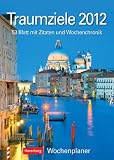 Traumziele 2012: Harenberg Wochenplaner. 53 Blatt mit Zitaten und Wochenchronik