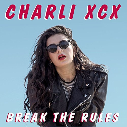 Charli XCX - Break The Rules (CDS) - Zortam Music