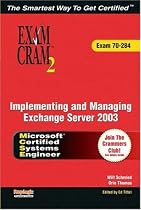 Implementing and Managing Exchange Server 2003: Exam 70-284 (Exam Cram 2)