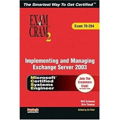 MCSA/MCSE Implementing and Managing Exchange Server 2003 Exam Cram 2 (Exam Cram 70-284): Exam 70-284