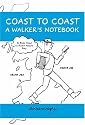 Coast to Coast a Walker's Notebook: From St. Bees Head to Robin Hood's Bay