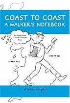 Coast to Coast a Walker's Notebook: From St. Bees Head to Robin Hood's Bay