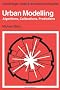 Urban Modelling: Algorithms, Calibrations, Predictions (Cambridge Urban and Architectural Studies)
