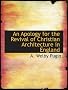 An Apology for the Revival of Christian Architecture in England