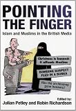 Pointing the Finger: Islam and Muslims in the British Media