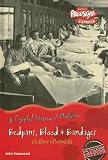 Bedpans, Blood & Bandages: A History of Hospitals (Painful History of Medicine, a (Freestyle Express))