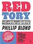 Red Tory: How Left and Right have Broken Britain and How we can Fix It