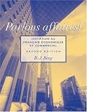 Parlons affaires!: Initiation au français économique et commercial