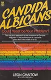 Candida albicans : could yeast be your problem?