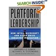 Platform Leadership: How Intel, Microsoft, and Cisco Drive Industry Innovation