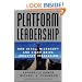 Platform Leadership: How Intel, Microsoft, and Cisco Drive Industry Innovation