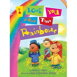 I Love You More Than Rainbows