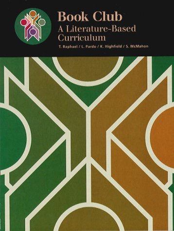 Book club: A literature-based curriculum by Taffy E. Raphael Laura S. Pardo Kathy Highfield Susan I. McMahon (1997-01-01) Paperback