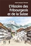L'Histoire des Fribourgeois et de la...