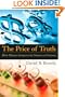 The Price of Truth: How Money Affects the Norms of Science (Practical and Professional Ethics)