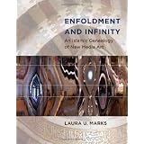 Enfoldment and Infinity: An Islamic Genealogy of New Media Art (Leonardo Book Series)