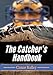 The Catcher's Handbook