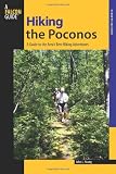 Hiking the Poconos: A Guide to the Area's Best Hiking Adventures (Regional Hiking Series)