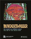 Hundertwasser : die kunst des grunen weges : the art of the green path