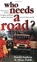 Who Needs a Road?: The Story of the Longest and Last Motor Journey around the World