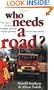 Who Needs a Road?: The Story of the Longest and Last Motor Journey Around the World