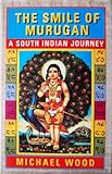 The smile of Murugan : a south Indian journey