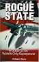 Rogue State: A Guide to the World's Only Superpower Rogue State: A Guide to the World's Only Superpower