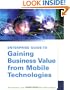 Enterprise Guide to Gaining Business Value from Mobile Technologies