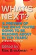 What's Next: Dispatches on the Future of Science