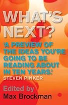 What's Next: Dispatches on the Future of Science