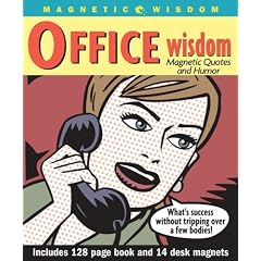 Office Wisdom: Magnetic Quotes and Humour (Magnetic Wisdom)
