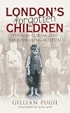 London's Forgotten Children: Thomas Coram and the Foundling Hospital