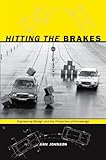 Hitting the brakes : engineering design and the production of knowledge