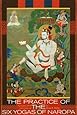 The Practice of the Six Yogas of Naropa