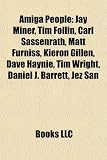 Produkt-Bild: Amiga People: Jay Miner, Tim Follin, Carl Sassenrath, Matt Furniss, Kieron Gillen, Dave Haynie, Tim Wright, Daniel J. Barrett, Jez S