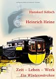 Produkt-Bild: Heinrich Heine: Zeit- Leben - Werk - Ein Winterm&auml;rchen