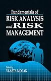 Fundamentals of Risk Analysis and Risk Management