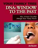 DNA: Window to the Past (Your Family Tree)