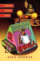Thank You and Ok!: An American Zen Failure in Japan