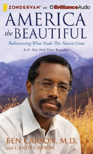 By Ben Carson M.D. America the Beautiful: Rediscovering What Made This Nation Great (Unabridged) [Audio CD]