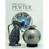 20th Century Pewter: Art Nouveau to Modernism by Robinson Carter