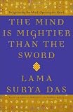 The Mind Is Mightier Than the Sword: Enlightening the Mind, Opening the Heart