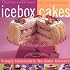Icebox Cakes